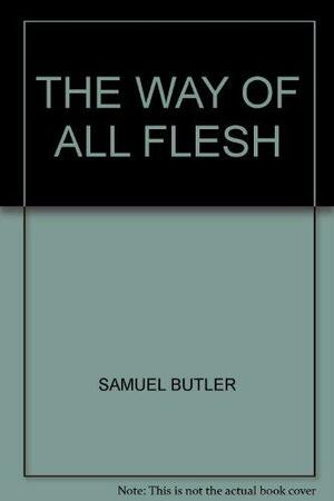 The Way of All Flesh by Samuel Butler