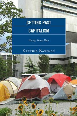 Getting Past Capitalism Historpb by Cynthia Kaufman