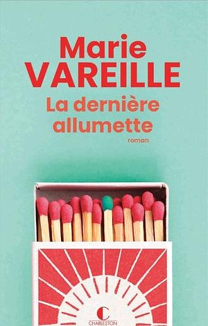 La dernière allumette by Marie Vareille