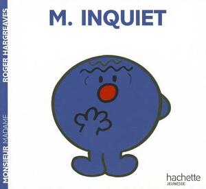 Monsieur Inquiet by Roger Hargreaves