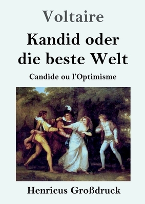 Kandid oder die beste Welt (Großdruck): Candide ou l'Optimisme by Voltaire