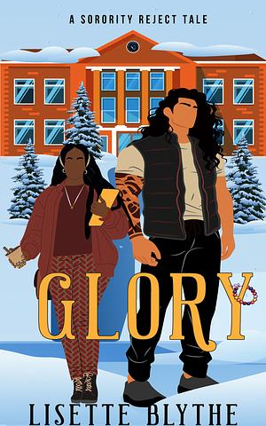 Glory: A Sorority Reject Tale by Lisette Blythe