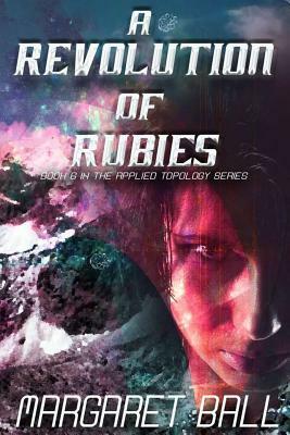 A Revolution of Rubies by Margaret Ball