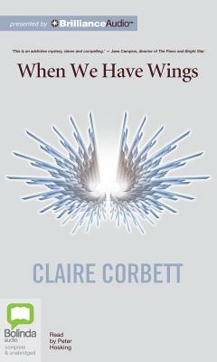 When We Have Wings by Claire Corbett