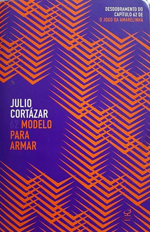 62. Modelo para armar by Julio Cortázar