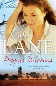 Poppy's Dilemma by Karly Lane