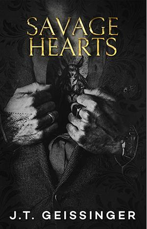 Savage Hearts Special Edition by J.T. Geissinger
