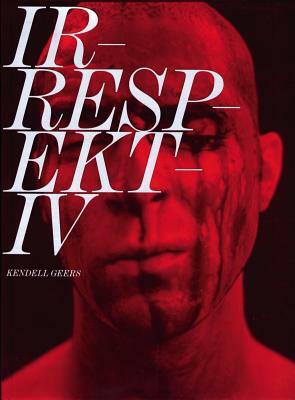 Irrespektiv by Kendell Geers