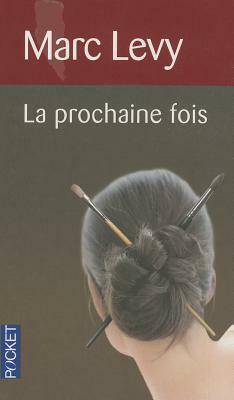La Prochaine Fois by Marc Levy