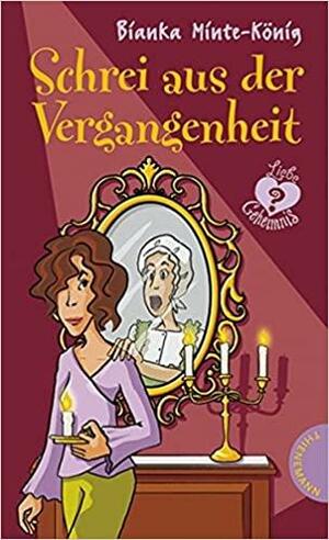 Schrei aus der Vergangenheit by Bianka Minte-König