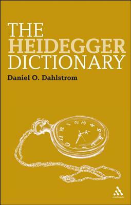 The Heidegger Dictionary by Daniel O. Dahlstrom