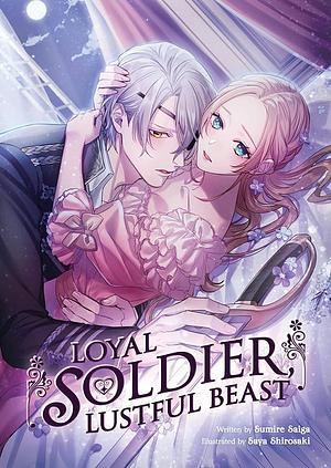 Loyal Soldier, Lustful Beast by Sumire Saiga