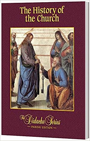 The History of the Church, Parish Edition by James Socías, Scott Hahn, Jeffrey Cole, Peter V. Armenio, Francis George