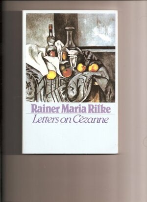 Letters on Cezanne by Rainer Maria Rilke