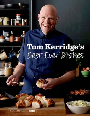 Tom Kerridge's Best Ever Dishes by Tom Kerridge, Cristian Barnett