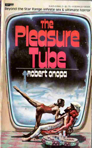 The Pleasure Tube by Robert Onopa