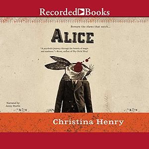 Alice by Christina Henry