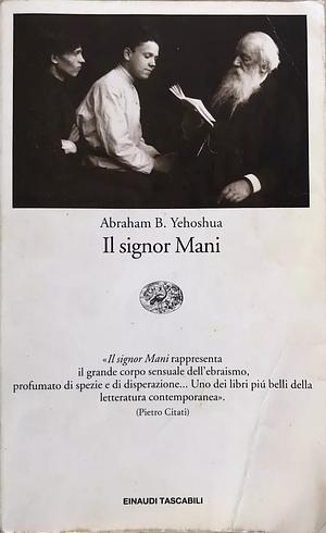 Il signor Mani: Romanzo in cinque dialoghi by A.B. Yehoshua