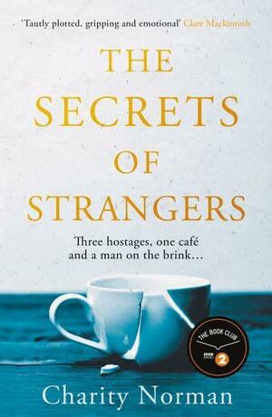 The Secrets of Strangers by Charity Norman