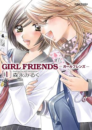 Girl Friends: Vol. 1 by 森永 みるく