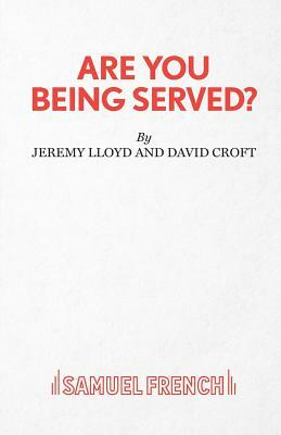 Are You Being Served? by Jeremy Lloyd, David Croft