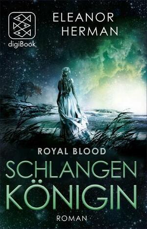 Schlangenkönigin: Royal Blood – Eine Story by Eleanor Herman