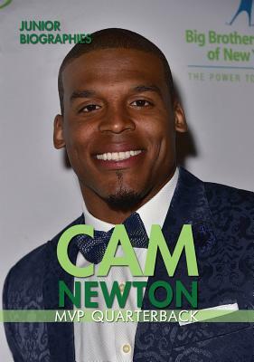 CAM Newton: MVP Quarterback by Therese Shea