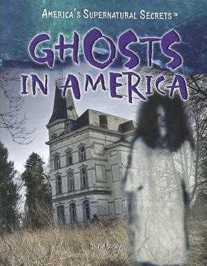 Ghosts in America by Diane Bailey