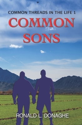 Common Sons by Ronald L. Donaghe