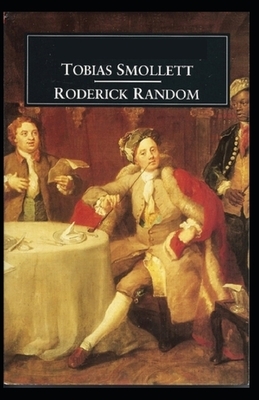 The Adventures of Roderick Random Illustrated by Tobias Smollett