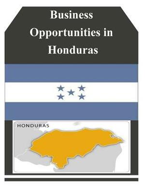 Business Opportunities in Honduras by U. S. Department of Commerce