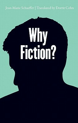 Why Fiction? by Jean-Marie Schaeffer