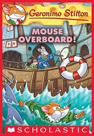 Mouse Overboard! by Geronimo Stilton