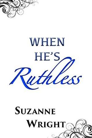When He´s Ruthless by Suzanne Wright