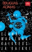 Elämä, maailmankaikkeus ja kaikki by Douglas Adams