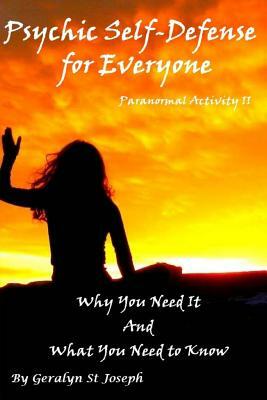 Psychic Self-Defense for Everyone: Why You Need It and What You Need To Know by Geralyn St Joseph