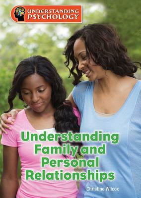 Understanding Family and Personal Relationships by Christine Wilcox