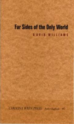 Far Sides of the Only World by David Williams