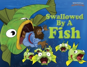Swallowed by a Fish: The adventures of Jonah and the big fish by Pip Reid