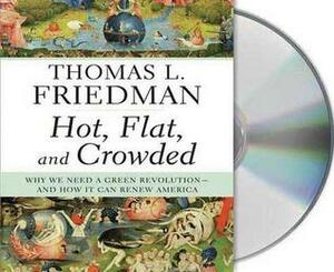 Hot, Flat, and Crowded: Why We Need a Green Revolution -- And How It Can Renew America by Thomas L. Friedman, Oliver Wyman