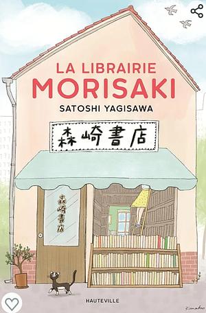 La librairie Morisaki by Satoshi Yagisawa