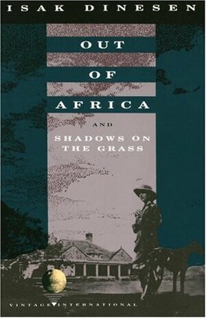 Out of Africa / Shadows on the Grass by Isak Dinesen, Karen Blixen