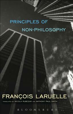Principles of Non-Philosophy by Francois Laruelle