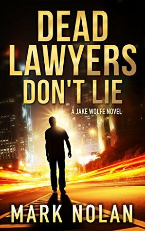 Dead Lawyers Don't Lie by Mark Nolan