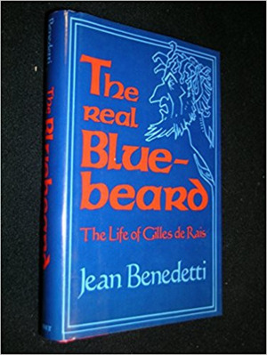 The Real Bluebeard by Jean Benedetti