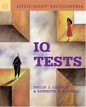 Little Giant® Encyclopedia: IQ Tests by Kenneth A. Russell, Philip J. Carter
