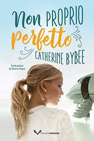 Non proprio perfetto by Catherine Bybee