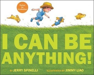 I Can Be Anything! by Jimmy Liao, Jerry Spinelli