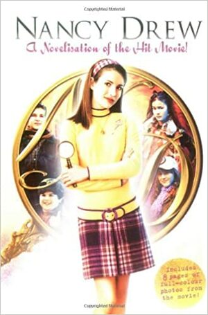 Nancy Drew: A Novelisation of the Hit Movie! by Thea Devine