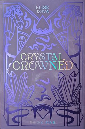 Crystal Crowned by Elise Kova